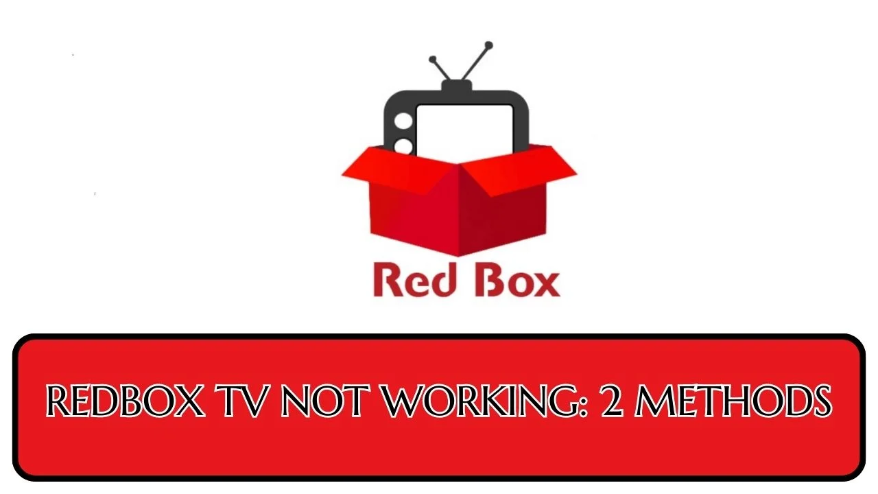 RedBox TV Not Working
